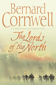 The Lords of the North (The Last Kingdom Series, Book 3) 