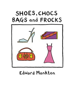 Shoes, Chocs, Bags and Frocks 