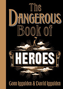 The Dangerous Book of Heroes 