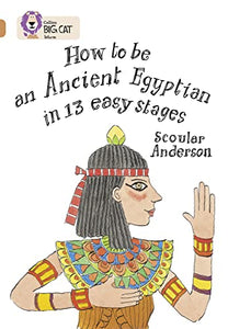 How to be an Ancient Egyptian 