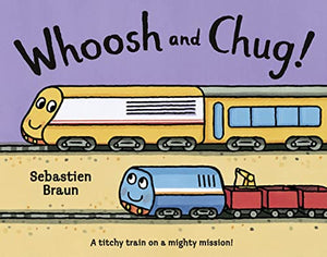 Whoosh and Chug! 