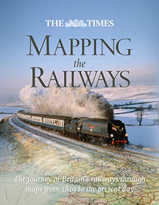 The Times Mapping The Railways 