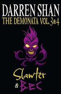 The Demonata - Volumes 3 and 4 - Slawter/Bec 