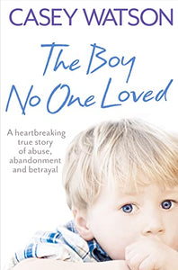 The Boy No One Loved 