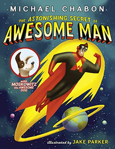 The Astonishing Secret of Awesome Man 