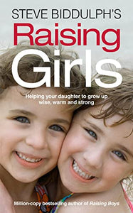 Steve Biddulph’s Raising Girls 