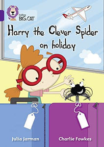 Harry the Clever Spider on Holiday 