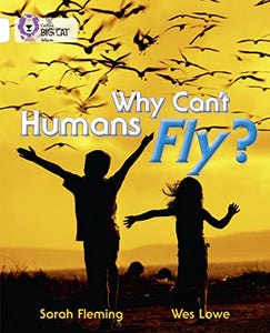 Why Can't Humans Fly? 