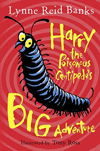 Harry the Poisonous Centipede’s Big Adventure 