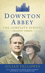 Downton Abbey: Series 3 Scripts (Official) 