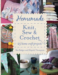 Homemade Knit, Sew & Crochet 