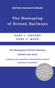 The Reshaping of British Railways 