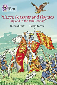 Palaces, Peasants and Plagues – England in the 14th century 