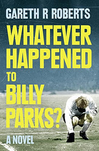 Whatever Happened to Billy Parks 