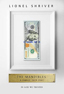 The Mandibles: A Family, 2029–2047 