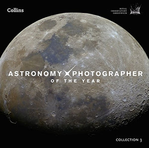 Astronomy Photographer of the Year: Collection 3 