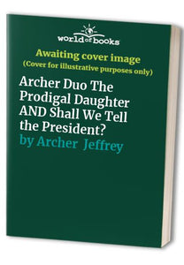 Archer Duo The Prodigal Daughter AND Shall We Tell the President? 