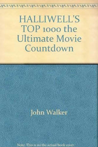 HALLIWELL'S TOP 1000 the Ultimate Movie Countdown 