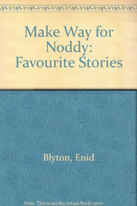 Make Way for Noddy: Favourite Stories 