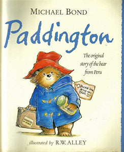 PADDINGTON, THE ORIGINAL STORY OF THE BEAR FROM PERU 