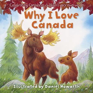 Why I Love Canada: Celebrating Canada, in children's very own words 