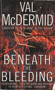 Beneath the Bleeding (Tony Hill and Carol Jordan, Book 5) 