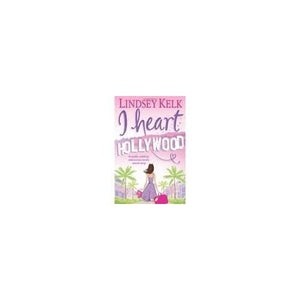 I Heart Hollywood (I Heart Series, Book 2) 