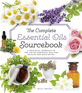 The Complete Essential Oils Sourcebook 