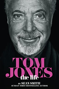 Tom Jones - The Life 