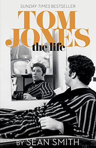 Tom Jones - The Life 