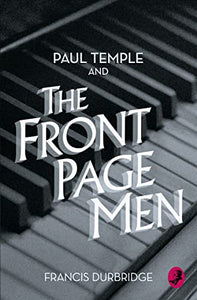 Paul Temple and the Front Page Men 