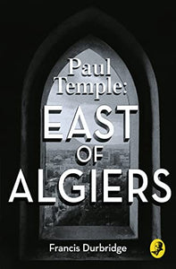 Paul Temple: East of Algiers 