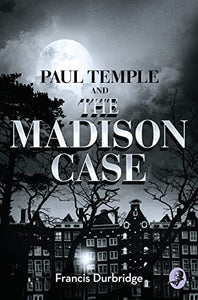 Paul Temple and the Madison Case 