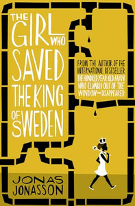 The Girl Who Saved the King of Sweden 