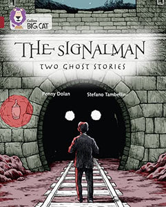 The Signalman: Two Ghost Stories 