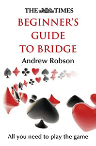 The Times Beginner’s Guide to Bridge 