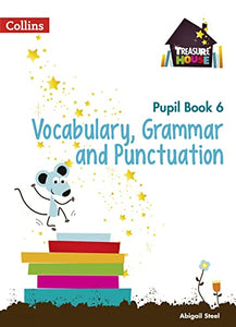 Vocabulary, Grammar and Punctuation Year 6 Pupil Book 