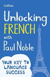 Unlocking French with Paul Noble 