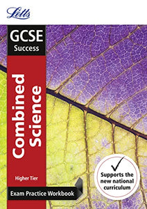 GCSE 9-1 Combined Science Higher Exam Practice Workbook, with Practice Test Paper 