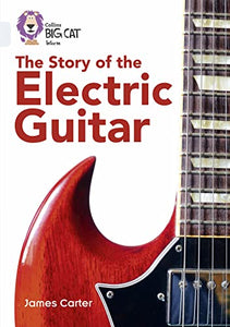 The Story of the Electric Guitar 