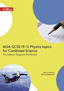 AQA GCSE 9-1 Physics for Combined Science Foundation Support Workbook 