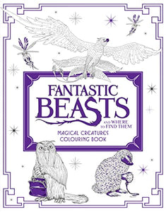 Fantastic Beasts and Where to Find Them: Magical Creatures Colouring Book 