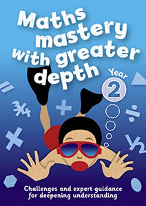 Year 2 Maths Mastery with Greater Depth 