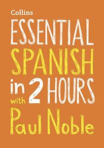 Essential Spanish in 2 hours with Paul Noble 