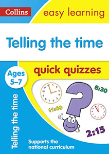 Telling the Time Quick Quizzes Ages 5-7 