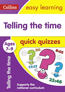 Telling the Time Quick Quizzes Ages 7-9 