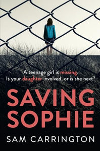 Saving Sophie: A gripping psychological thriller with a brilliant twist 