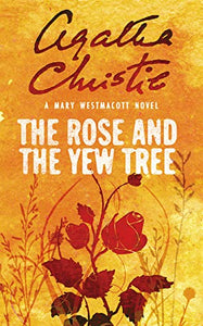 The Rose and the Yew Tree 