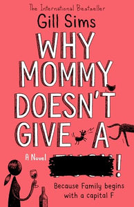 Why Mommy Doesn’t Give a **** 