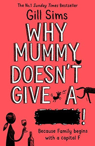 Why Mummy Doesn’t Give a ****! 